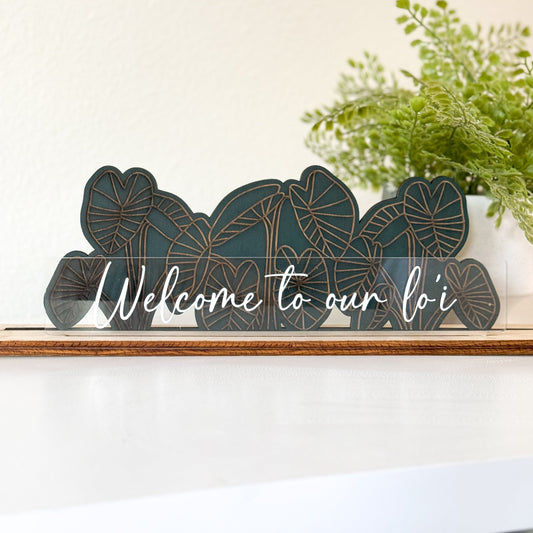 Welcome to our Lo'i Acrylic Sign